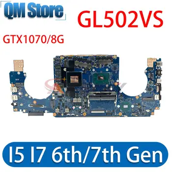הלוח האם ASUS רוג ' GL502VS GL502VSK G502VS לוח אם מחשב נייד I5-6300HQ I7-6700HQ I5-7300HQ I7-7700HQ GTX1070/8G DDR4